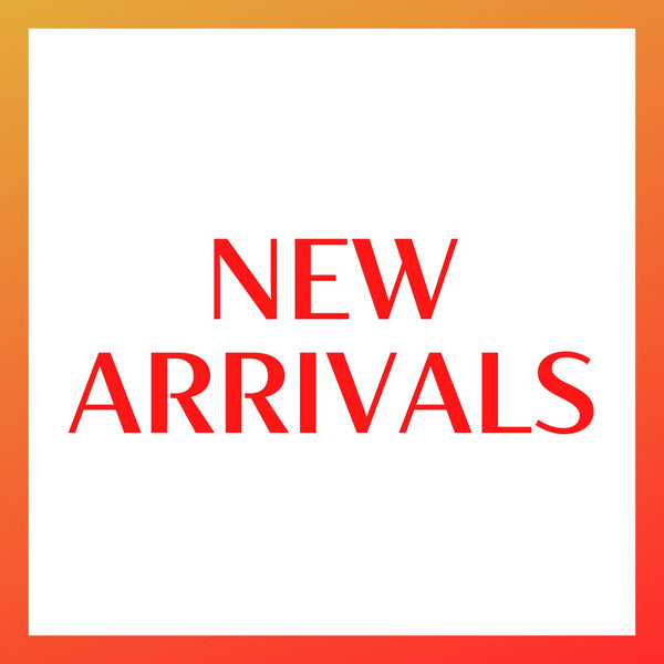 NEW ARRIVALS